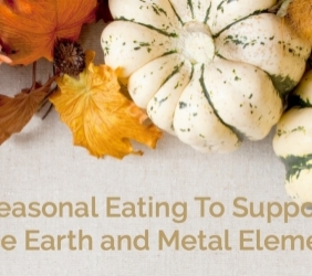 Seasonal Eating To Support The Earth and Metal Element