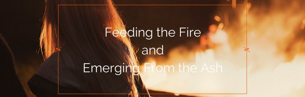 Feeding The Fire, Emerging From The Ash