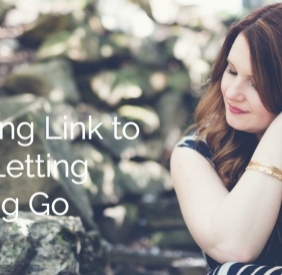The Missing Link To Actually Letting Something Go