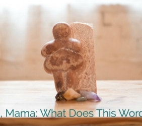 Mom, Mumma, Mama: What Does This Word Mean To You?